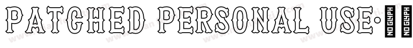 Patched PERSONAL USE字体转换